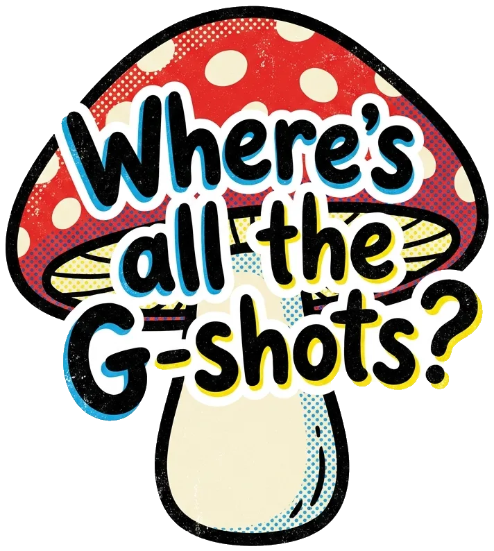 Amanita mushroom speech bubble: Where's all the G-shots?